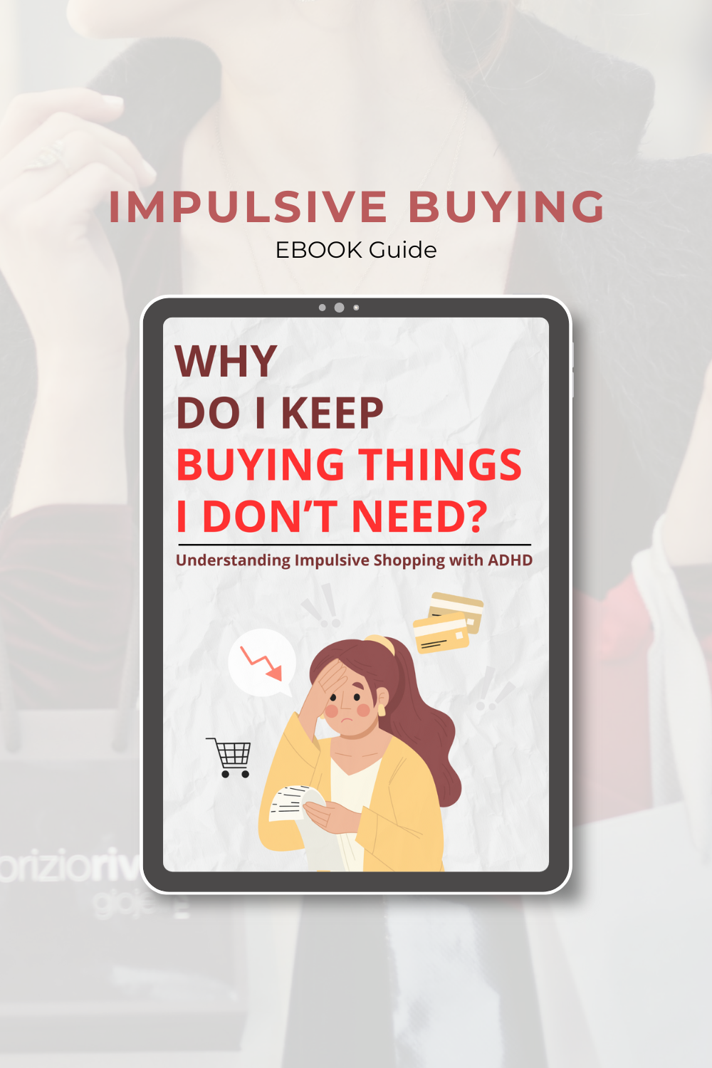 ADHD and Impulsive Shopping: Why Do I Keep Buying Things I Don’t Need?