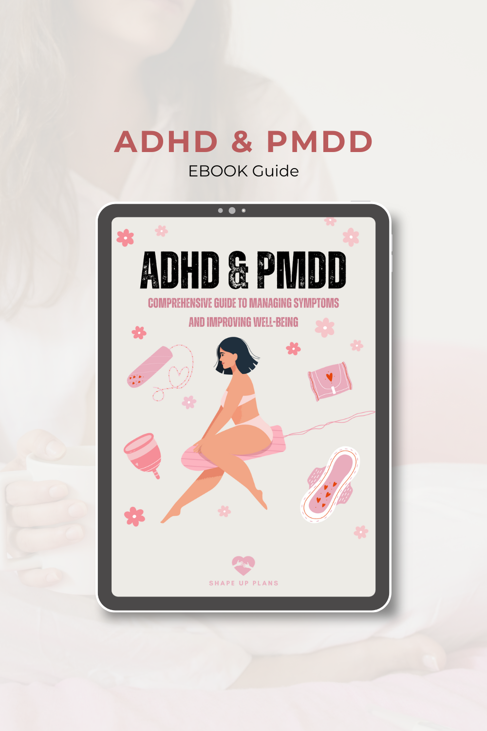 ADHD and PMDD: A Comprehensive Guide to Managing Symptoms and Improving Well-Being