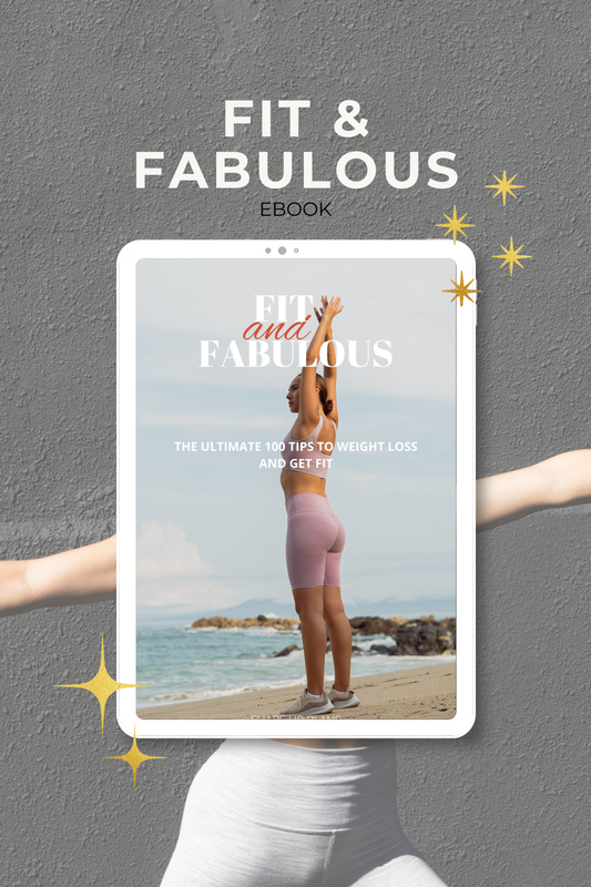 Fit and Fabulous: The Ultimate 100 Tips To Weight loss and Get Fit