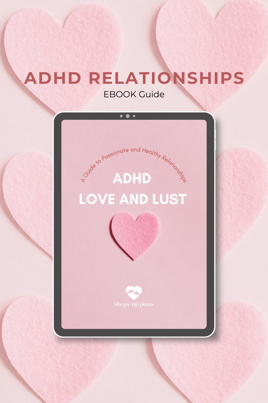 ADHD Love and Lust: A Guide to Passionate and Healthy Relationships