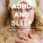 ADHD and Sleep: Strategies for Restful Nights