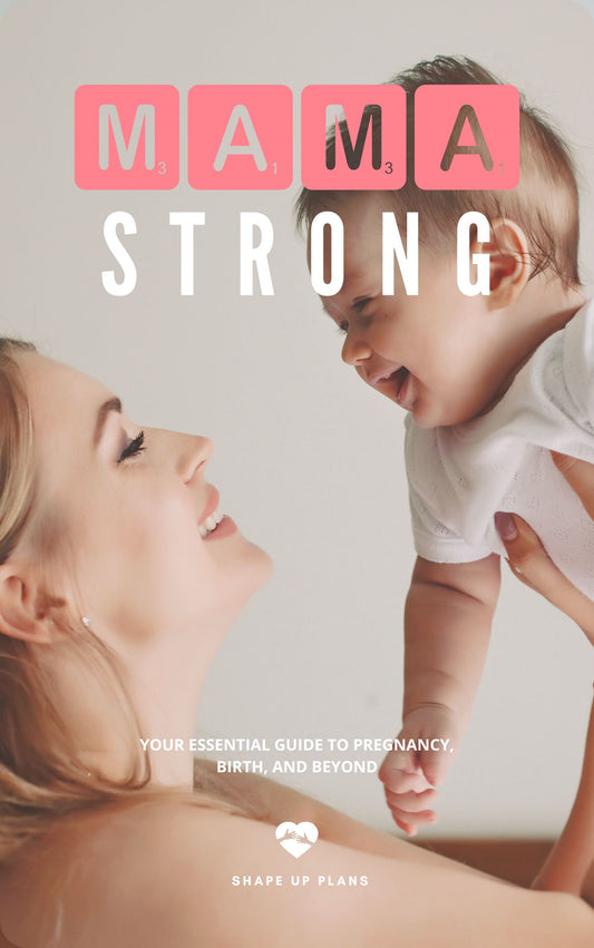 Mama Strong: Your Essential Guide to Pregnancy, Birth, and Beyond