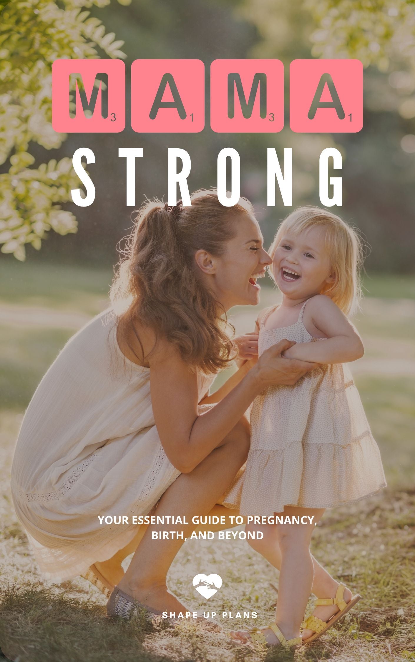 Mama Strong: Your Essential Guide to Pregnancy, Birth, and Beyond